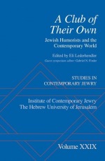 Volume 29: A Club of Their Own: Jewish Humorists and the Contemporary World